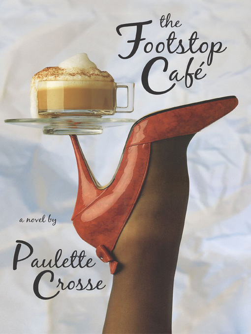 Title details for The Footstop Cafe by Paulette Crosse - Available